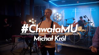 ChwałaMU 01  Modlitwa uwielbienia  Michał Król [upl. by Gnirol]