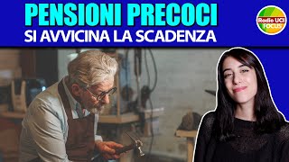 PENSIONI lavoratori PRECOCI  si AVVICINA la SCADENZA [upl. by Nasya]