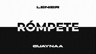 Lenier x Guaynaa  Rómpete Audio Oficial [upl. by Aysan]