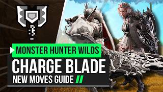 Monster Hunter Wilds  Charge Blade New Moves Guide [upl. by Marx334]