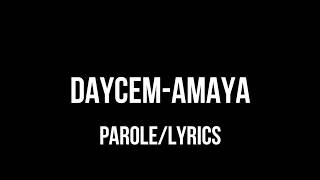 Daycem  Amaya paroleLyrics [upl. by Nesline]