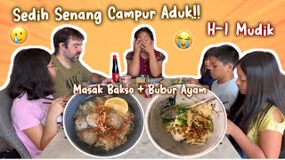 SEBELUM MUDIK HARUS BIKIN BAKSO amp BUBUR AYAM DULU‼️H1 MUDIK SEDIH SENANG CAMPUR ADUK‼️ [upl. by Naj]