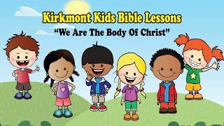 We Are The Body Of Christ – Kirkmont Kids Bible Lesson 14 [upl. by Pacien]