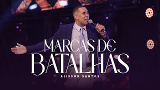 Alisson Santos  Marcas de Batalha  Clip Oficial [upl. by Revlis]