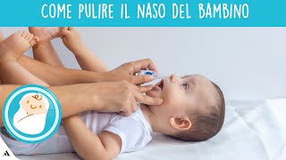 Come pulire il nasino del bambino ecco il modo giusto per farlo [upl. by Alver]