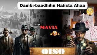 Dambibaadhihii Halista Ahaa iyo Mafia 4  QISOOLE  QISO [upl. by Udall]