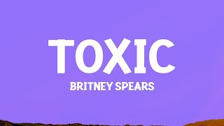 Britney Spears  Toxic Lyrics [upl. by Oby]