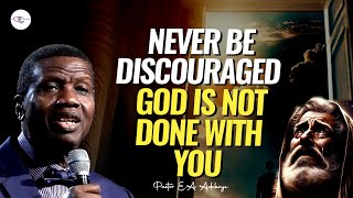 GOD IS NOT DONE WITH YOU NEVER BE DISCOURAGED  PASTOR EA ADEBOYE [upl. by Tremayne]