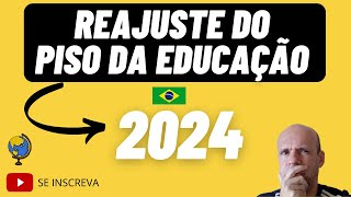 REAJUSTE DO PISO NACIONAL DA EDUCAÇÃO PARA 2024 [upl. by Kapoor]