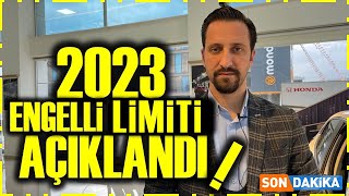 2023 ENGELLİ LİMİTİ AÇIKLANDI  DOĞRU BİLDİK [upl. by Sherwin]