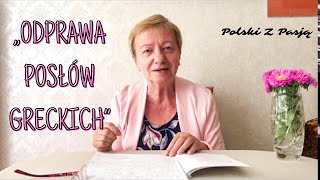 „ODPRAWA POSŁÓW GRECKICH” Jan Kochanowski 76 POLSKI Z PASJĄ [upl. by Clarkin]