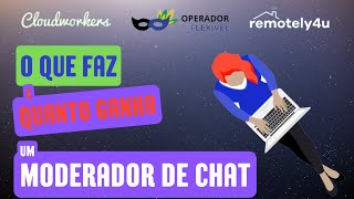 Toda a VERDADE sobre trabalhar como moderador de chat  Cloudworkers Operador Flexível Remotely4u [upl. by Gabie273]