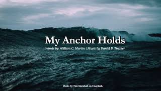 My Anchor Holds Hymn [upl. by Niar]