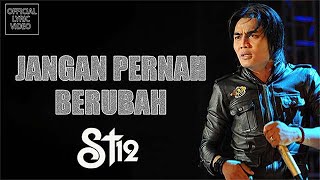 ST12  Jangan Pernah Berubah Lirik  Lirik Video [upl. by Lamprey266]