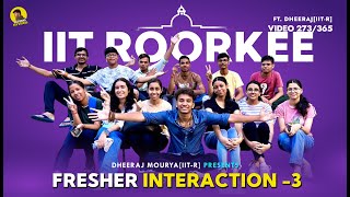 Freshers Interaction 3 IIT Roorkee  Freshers Meetup 10 Aug  VLOG 273365 [upl. by Corsiglia751]