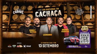 Live Cachaça Cabaré  Jorge e Mateus Leonardo e Bruno e Marrone  Dia Nacional da Cachaça [upl. by Lathrope]