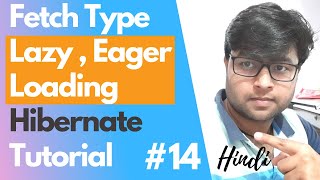 14  Fetch Technique Theory  Lazy Loading  Eager Loading  Hibernate Tutorial in hindi [upl. by Sherburn204]