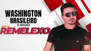 REMELEXO  NOVO  WASHINGTON BRASILEIRO [upl. by Eelannej]