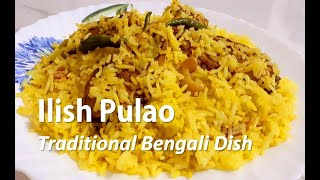 Ilish Pulao–Ilish Macher Polao–Hilsa Fish Pulao – Authentic Ilish Pulao Recipe in Bengali [upl. by Anniroc]