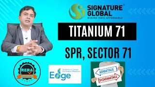 Signature Global 71 SPR  Signature Global Titanium Advantages  RERA Approved 📱 9873574004 [upl. by Ryter]