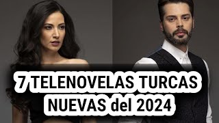 7 TELENOVELAS TURCAS NUEVAS del 2024 En Español Completas [upl. by Esiuqram]