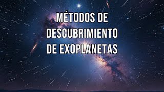 METODOS DE DESCUBRIMIENTODE EXOPLANETAS [upl. by Quince215]