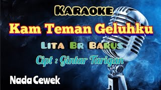 KAM TEMAN GELUHKU  LITA Br BARUS  KARAOKE LAGU KARO TERBARU  NADA CEWEK [upl. by Anirtal]