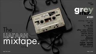 Tsagaan Mixtape  quotGREY 101  Mongolian Emotional Soul amp Indie Songs [upl. by Dazhahs]