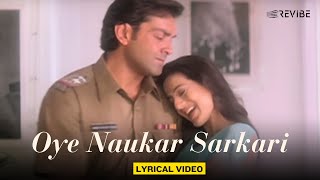 O Naukar Sarkari Lyrical Video  Alka Yagnik Udit Narayan  Bobby Deol Ameesha Patel  Kranti [upl. by Dnomde]