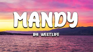 Mandy  Westlife Lyrics 🎵 [upl. by Eslud]