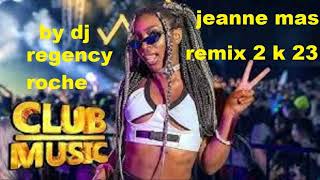 jeanne mas johnny johnny remix 2 k 23 by dj regency roche [upl. by Hertzfeld698]