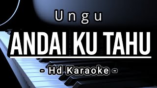 Andai Ku Tahu  Ungu  Hd Karaoke [upl. by Lseil739]