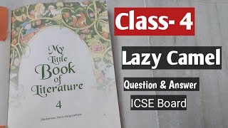 Class 4। ICSE board। English Literature। Ch 4। Lazy Camel । Questions Answers। [upl. by Airdnoed]