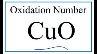 How to find the Oxidation Number for Cu in CuO  Copper II oxide [upl. by Rhoads]