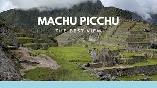 Machu Picchu the BEST View [upl. by Vatsug171]