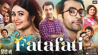 Fatafati Full Movie  Abir Chatterjee  Ritabhari Chakraborty  Soma Chakraborty  HD Review amp Facts [upl. by Noach128]