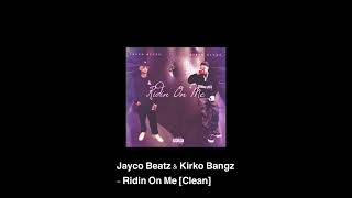 Jayco Beatz amp Kirko Bangz  Ridin On Me Clean [upl. by Sorci837]