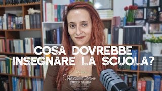 Che cosa dovrebbe insegnare la scuola [upl. by Adolf]