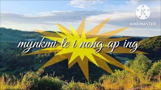 MYNKMI TE I NONG AP ING Khasi lyrics songs [upl. by Dall]