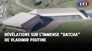 Révélations sur limmense quotDatchaquot de Vladimir Poutine [upl. by Sukramal531]