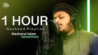 1 Hour Nasheed Playlist  Mazharul Islam  New Beautiful Nasheed 2024 [upl. by Ecinaej]