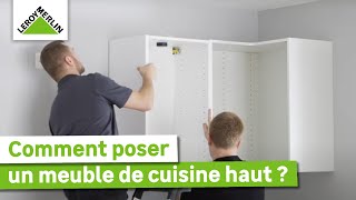 Comment poser un meuble de cuisine haut en moins de 10 étapes  Tuto débutant  Leroy Merlin [upl. by Godbeare]