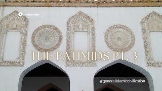 The Fatimids Pt 3 From al Mustali to al Adid [upl. by Eidnam]