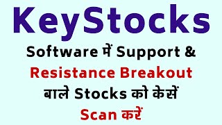 How To Scan Support amp Resistance Stocks In Keystocks  Support  Resistance Breakout Stocks [upl. by Eemiaj]