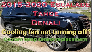 20152020 Escalade Tahoe Denali cooling fan won’t turn off LS 62 Coolant temp sensor replacement [upl. by Katharina]