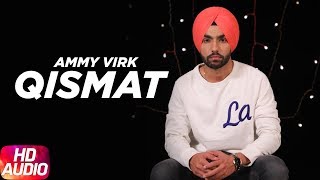 Qismat  Audio Song  Ammy Virk  Sargun Mehta  Jaani  B Praak  Arvindr Khaira  Speed Records [upl. by Sheets]