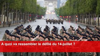 A quoi va ressembler le défilé du 14juillet [upl. by Corbet478]