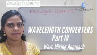 Wavelength Converters  Part  IV  Wave Mixing Approach  CommSys Engineering [upl. by Caresse545]