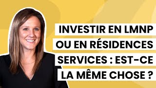 Investir en LMNP ou en résidences services  estce la même chose  ⚖ [upl. by Tandi192]