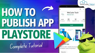 How to Publish App to Google Play Store  Complete Guide  Android Tutorial [upl. by Eleni]